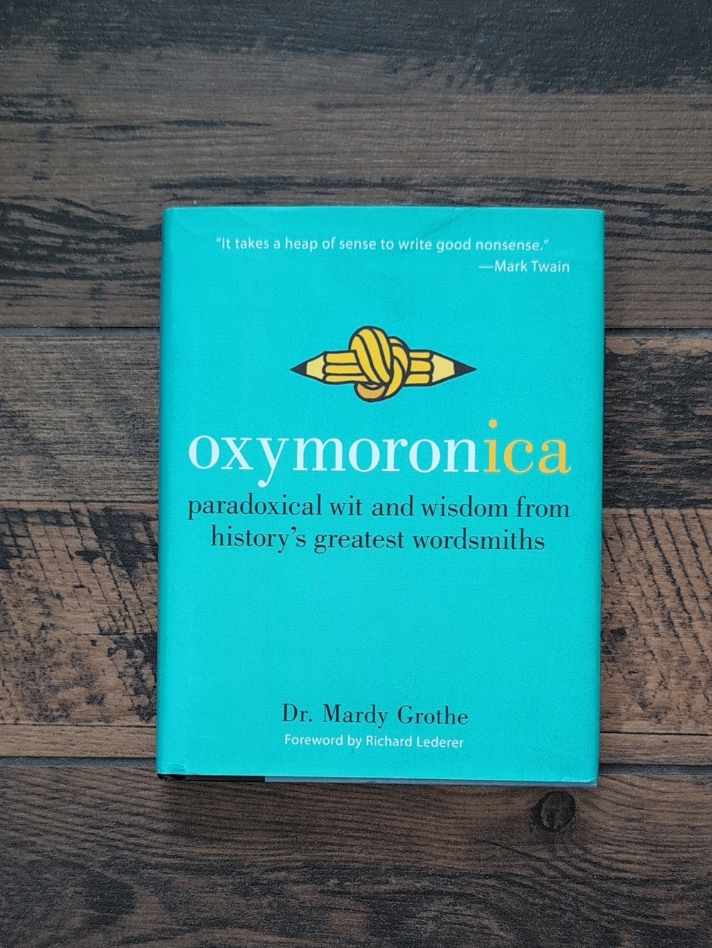 Oxymoronica By Dr. Mardy Grothe Hardcover Book with Dustjacket Non Fiction 2004